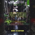 Hione、Dj Kay Fear - Futuro (feat. Dj Kay Fear版)