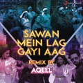 Sawan Mein Lag Gayi Aag Remix (By DJ Aqeel版)