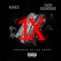 Cash Grandure、Kaneo - 1x (Explicit)