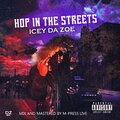 Icey Da Zoe - Hop In Da Streets (Explicit)
