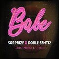 Sorprize、Doble Senti2、Santana Produce、St. Julio - Babe (feat. Doble Senti2)