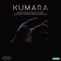 Kumara: Extraordinary Inner Journey for Meditation & Spiritual Healing