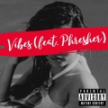 Vibes (feat. Phresher)(Explicit)