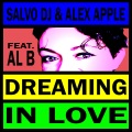 Salvo DJ、Alex Apple、AL B - Dreaming in Love