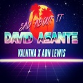 David Asante、VALNTNA、A.[D].N - Sad About It