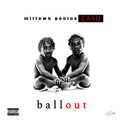Miltown Genius、Cash - Ball Out (Explicit)
