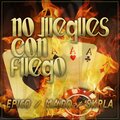 Epc、Mando Sour、Skrla - No Juegues Con Fuego (Explicit)