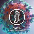 DNKNN - End of Quarantine