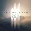 Phil Wickham、Josh Farro、jeremy riddle - This Is Amazing Grace