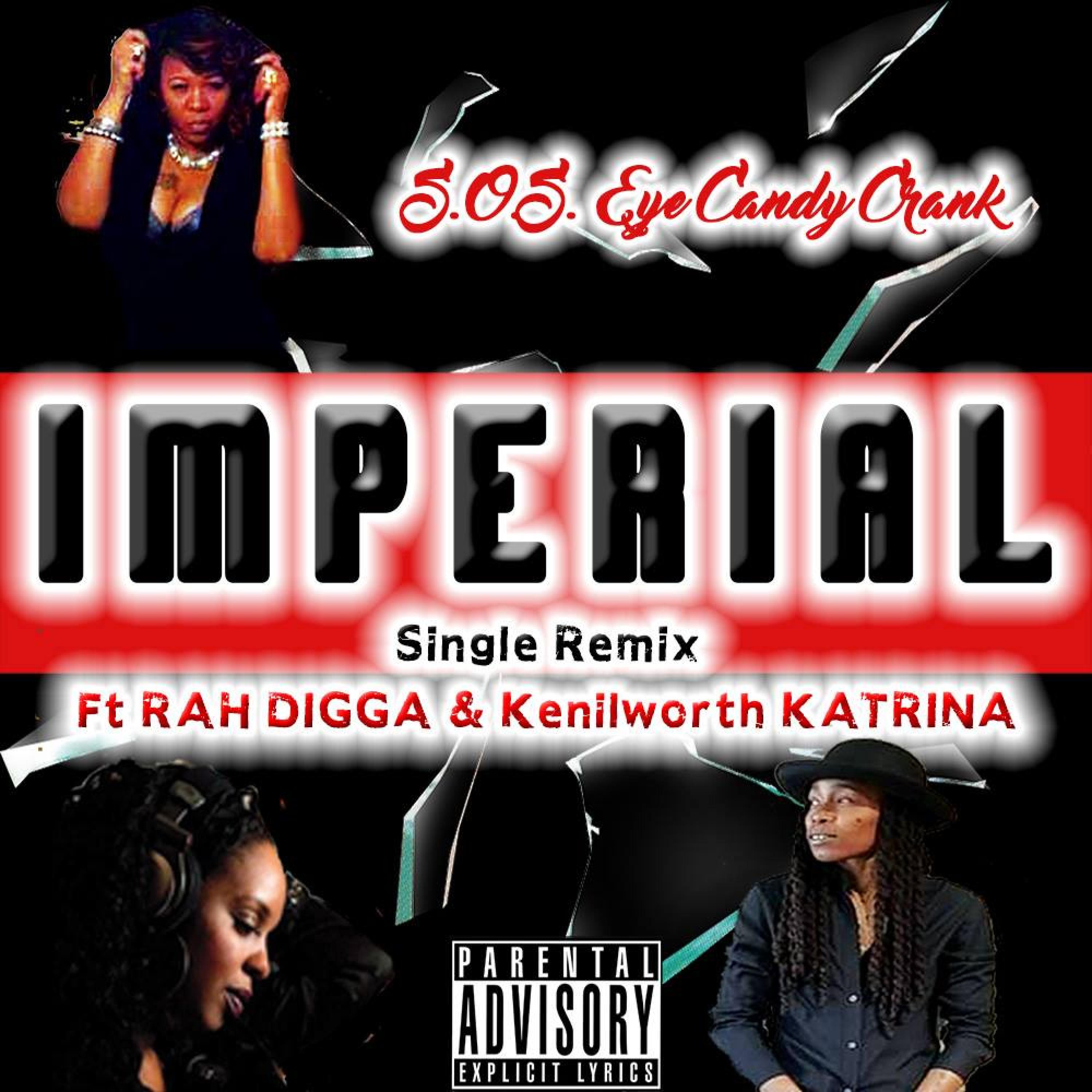 Sensation Da Opposite Sex、Rah Digga、Kenilworth Katrina - Imperial (feat. Rah Digga & Kenilworth Katrina)(remix|Explicit)