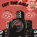 Mirz、YB ChronDon、Loe Mane - Cut the Bass (feat. Loe Mane)(Explicit)