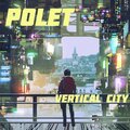 Polet - Vertical city