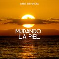 Uncas、Dabe - Mudando la piel (feat. Uncas)(Explicit)