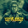 DJ Guih Da ZO、MC RD - Você esta no taboão (Explicit)(feat. DJ Guih Da ZO版)