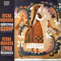 Веска Мокова, Оркестър Извор