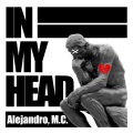 Alejandro、M.C.、JLMusix - In My Head (feat. jlmusix)