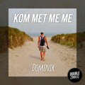 Dominik - Kom Met Me Mee