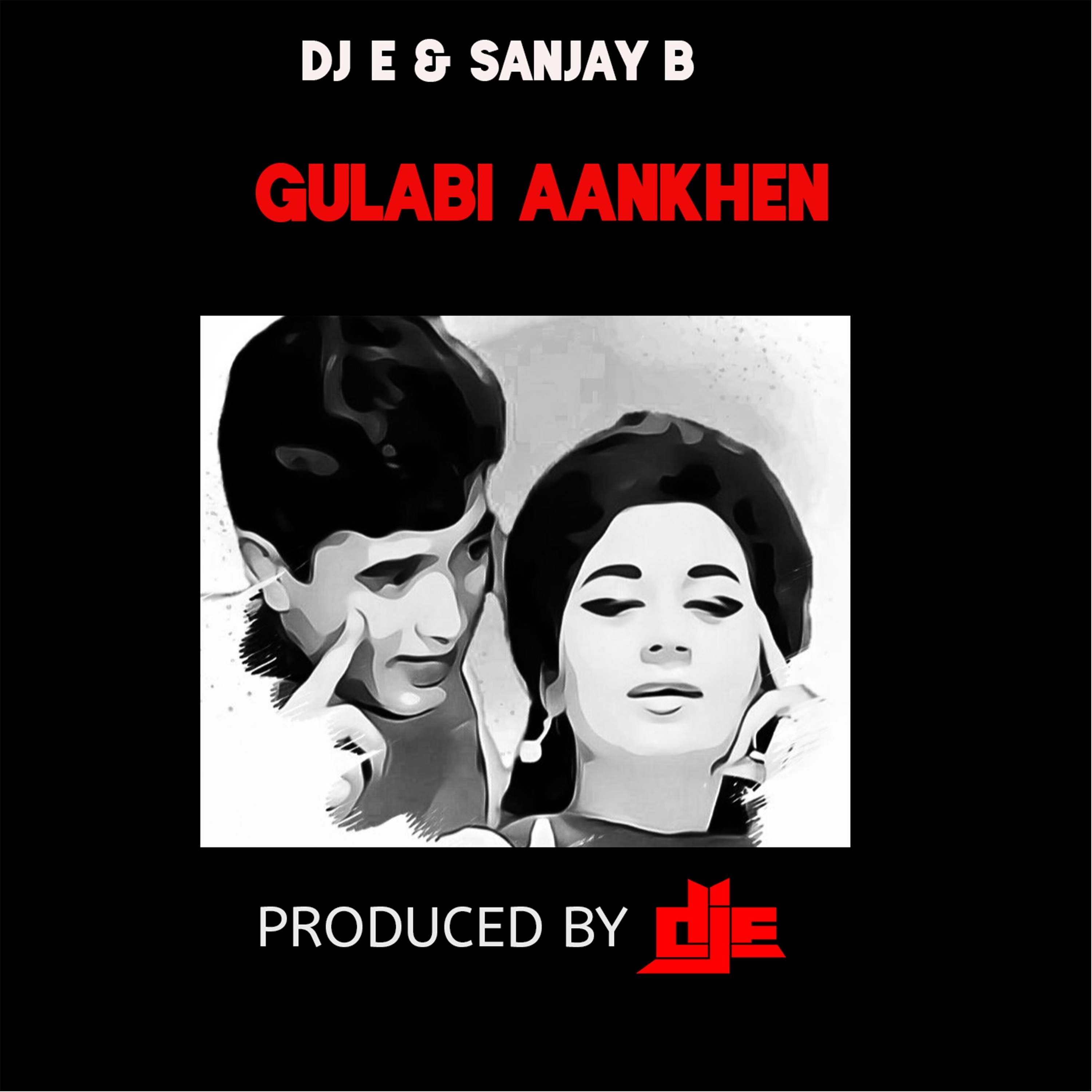 SANJAY B、Dj E - Gulabi Aankhen