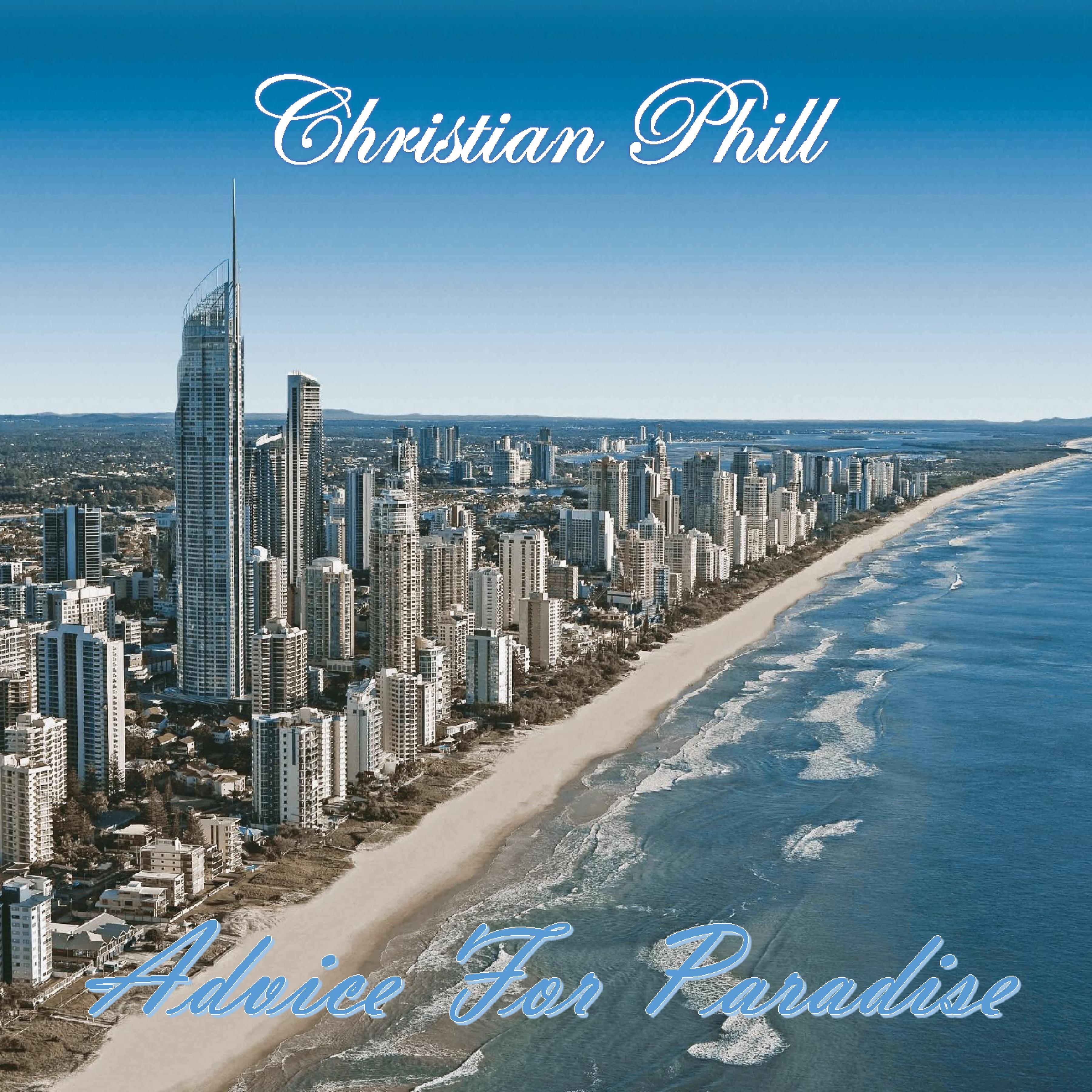 Christian Phill - Advice for Paradise (Single Version)