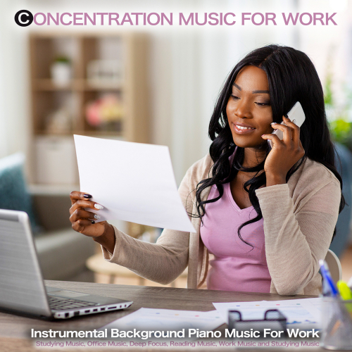 Work Music、Concentration Music for Work、Office Music - Study Music for Focus
