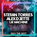 Stefan Torres、Alex Djette - Lie Machine (RadioEdit)