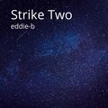 Eddie-B - Strike Two
