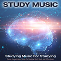 Study Music、Study、Music For Studying and Concentration - Study Music