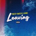 Puccii Guccii、Bino - Leaving (feat. Bino)(Explicit)