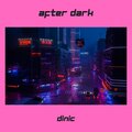 Dinic - After Dark (Explicit)