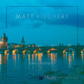 Matt Fischery - Early Evening