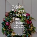 Rejoice! Songs & Carols for Family Christmas 2020