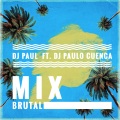 Dj Paulo Cuenca、DJ Paul - Mix Brutal Segunda Parte