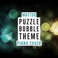 Maitor - Puzzle Bobble Theme (PianoCover)