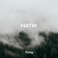 GLK、Hatik - Yung