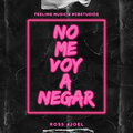 Feeling、Ross、Joel - No Me Voy a Negar (Explicit)