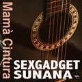 SUNANA、Sexgadget - Mamà Cintura (ChristianDesnoyersRemix)