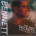 Dribbz、Bennett - Secrets (How You Want It)(feat. Dribbz)