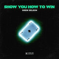 Drew DeLeon - Show You How to Win (Explicit)