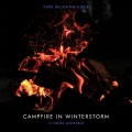 Pure Relaxing Vibes - Campfire in Winterstorm