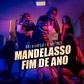 Mc Dablio、MC RD - MANDELASSO FIM DE ANO FEAT. MC RD (feat. MC RD)(Explicit)