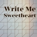 Write Me Sweetheart