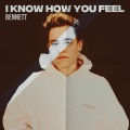 Bennett - I Know How You Feel