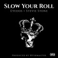 Slow Your Roll (feat. Stevie Stone)(Explicit)