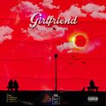 The Bravelord、Dynami8 - Girlfriend (feat. Dynami8)(Explicit)