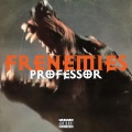 Frenemies (Explicit)