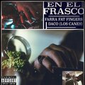 Los Canes、Farra Fat Fingers - En el frasco (feat. Farra Fat Fingers)(Explicit)