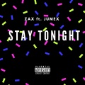 Zax、Jumex - Stay Tonight (feat. JUMEX)(Explicit)