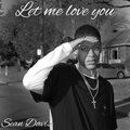 Sean Davis - Let Me Love You