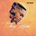 M-SIX Da Masterpiece - THEY KNOW