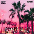 R I V E R S - Better Place (Explicit)